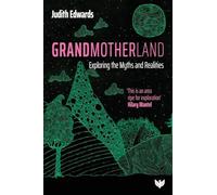 Grandmotherland: Exploring the Myths and Realities