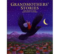 Grandmothers' Stories: Wise Woman Tales from Many Cultures