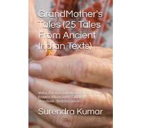 GrandMother's Tales (25 Tales From Ancient Indian Texts): Vedas, Puranas, and Upanishads for Young Readers (Illustrated) - Children's Storybook - Bedtime Stories