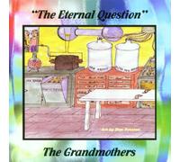 Grandmothers, the - The Eternal Question