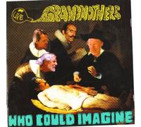 Grandmothers, the - Who Could Imagine?