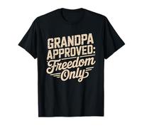 Grandpa Approved Freedom Only Libertarian T-Shirt