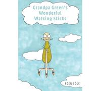 Grandpa Green's Wonderful Walking Sticks