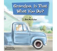 Grandpa, Is That What You Do?