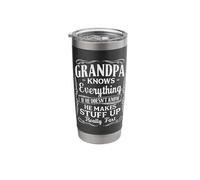 Grandpa Knows Everything If He Doesnt Know He Makes Stuff Up Stainless Steel Insulated Tumbler