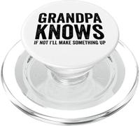 Grandpa Knows If Not I'll Make Something Up Funny Grandpa PopSockets PopGrip for MagSafe