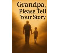Grandpa, Please Tell Me Your Story