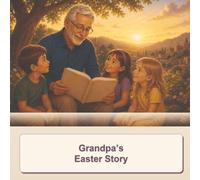Grandpa’s Easter Story