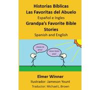 Grandpa’s Favorite Bible Stories (Bilingual) / Historias Bíblicas: Las Favoritas del Abuelo (Bilingüe) (Grandpa's Favorite Bible Stories for Boys and Girls)