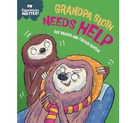 Grandpa Sloth Needs Help (Experiences Matter)