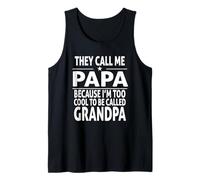 Grandpa T Shirt They Call Me Papa Because I'M Too Cool To Be Tank Top