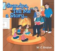 Grandpa Tell Me a Story...