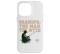 GRANDPA: THE MAN THE MYTH Fishing Legend Retirement Case for iPhone 14 Pro Max