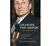 Grandpa the Sniper: The Remarkable Story of a 1916 Volunteer