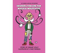 Grandpa Tom and the Magical Moustache: An Amber Aurora Adventure