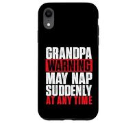 Grandpa Warning May Nap Suddenly At Any Time - Grandfather Case for iPhone XR