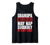 Grandpa Warning May Nap Suddenly at Any Time - Grandfather Tank Top