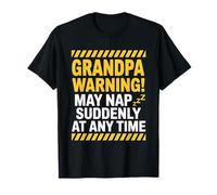 Grandpa Warning May Nap Suddenly at Any Time T-Shirt