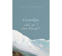 Grandpa, what can I learn from you? | The Memory Keepsake Book with Personal Words of Wisdom | A loving Gift for Grandpa for his Birthday, Christmas or just to give as a Present