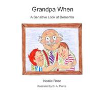 Grandpa When: A Sensitive Look at Dementia