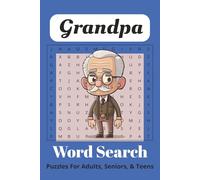 Grandpa Word Search Puzzle Book: Word Searches with Easy-to-Read Print about Grandfathers, Granddads, Papas and More | 6 x 9 inches, 110 Pages | 50 + ... Gift for Vacations, Holidays, and Free Time