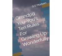 Grandpa You-You's Ten Rules For Growing Up Wonderfully