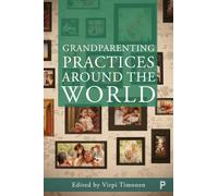 Grandparenting Practices Around the World: Reshaping Family