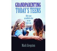 Grandparenting Today's Teens