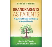Grandparents as Parents, Second Edition : A Survival Guide for Raising a Second Family