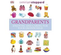Grandparents: Enjoying and Caring for Your Grandchild