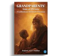 Grandparents’ State of Divinity - Vruddhashram: The Fourth Dimension