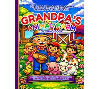 Grandpa's Animal Farm Coloring Book: Fun Farm Animals Activity Book for Kids Ages 4-8: 50+ Large Print Illustrations of Cute Cows, Pigs, Horses, and More for Toddlers and Preschoolers