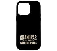 Grandpas are Dads Without Rules Case for iPhone 14 Pro Max