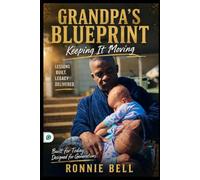 Grandpa's Blueprint: Keep it moving