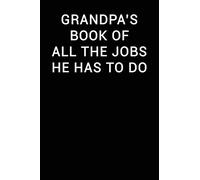 Grandpa's Book Of All The Jobs He Has To Do: Notebook Journal (Funny Office Work Desk Humor Journaling Black with Lined Pag)