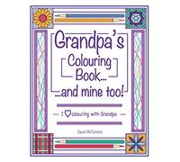 Grandpa's Colouring Book...and mine too!: I Love Colouring with Grandad