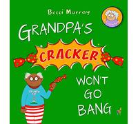 Grandpa's Cracker Won't Go Bang