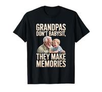 Grandpas Dont Babysit They Make Memories T-Shirt