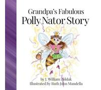 Grandpa's Fabulous Polly Nator Story