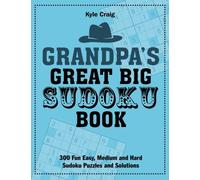 Grandpa's Great Big SUDOKU Book: 300 Fun Easy, Medium and Hard Sudoku Puzzles and Solutions
