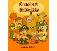 Grandpa's Halloween: A rhyming, read-aloud picture book for kids about Grandpa and Rusty’s adventures (The Grandpa Book Series)