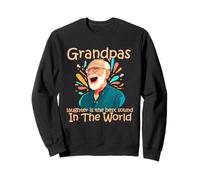 Grandpas laughter is the best sound in the world Sweatshirt