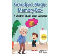 Grandpa's Magic Memory Box: A Children's Book About Dementia