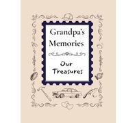Grandpa's Memories, Our Treasures: Grandpa’s Memories: A Legacy of Love and Life Lessons