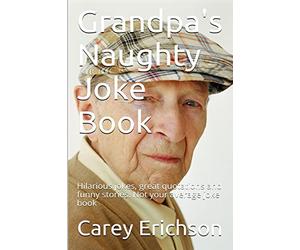 Grandpa's Naughty Joke Book: Volume 4