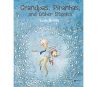Grandpas, Piranhas, and Other Stories