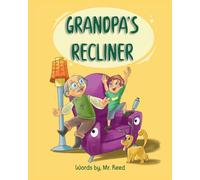 Grandpa's Recliner: A rhyming, read-aloud picture book for kids about Grandpa and Rusty’s adventures (The Grandpa Book Series)