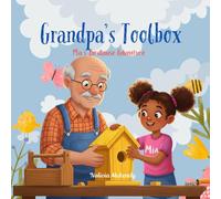 Grandpa's Toolbox: Mia's Birdhouse Adventure