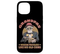 Grandpas wisdom priceless like his old coins Case for iPhone 15