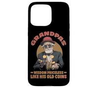 Grandpas wisdom priceless like his old coins Case for iPhone 15 Pro Max